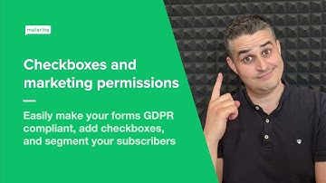 Checkboxes & Marketing Permissions - How to make your email forms GDPR compliant in MailerLite