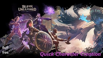 Bless Unleashed Quick Character Creation First Look (F2P)