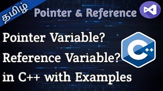 19. Pointers and Reference Variables in C++ || Tamil Pro Techniques ||