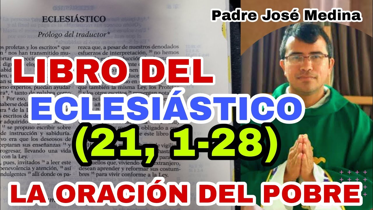 LA ORACIÓN DEL POBRE LIBRO DEL ECLESIÁSTICO 21, 1-28 con el Padre José