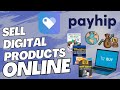 How to Sell Digital Products Online for FREE with Payhip - Full Beginner Tutorial