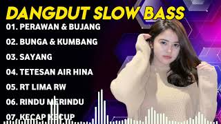 DANGDUT SLOW BASS - PERAWAN DAN BUJANG X BUNGA DAN KUMBANG REMIX