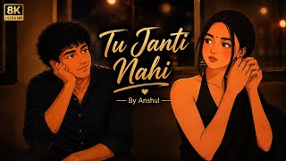Tu Jaanti Nahi – Anshul (Official Animated Music Video) Soft Romantic Love Song 2026 @anshul_ojha screenshot 1
