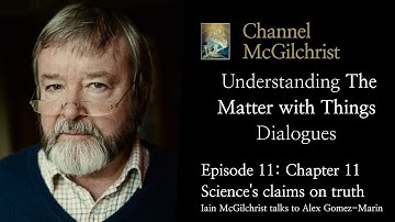 Understanding The Matter with Things Dialogues Episode 11: Chapter 11 Science