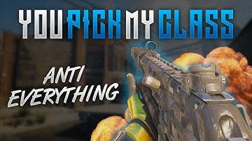 "ANTI EVERYTHING!" - You Pick My Class #1 (Call of Duty: Black Ops 3)
