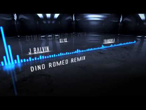 J Balvin – Tranquila ( Dino Romeo Remix )