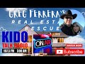 10/4 KIDO Talk Radio Real Estate Rescue w/ Greg Ferrera