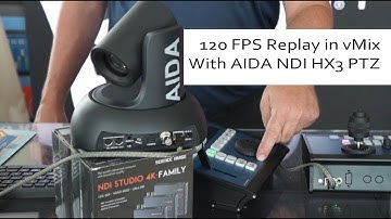 AIDA 120fps NDI HX3 PTZ Camera for high speed replay in vMix