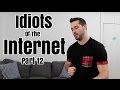 Idiots of the internet pt 12