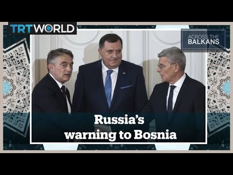 Across the Balkans:  Russia warns of consequences if Bosnia joins NATO