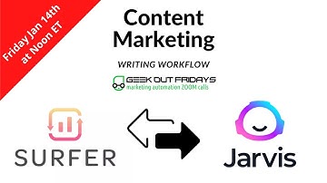 Geek Out Fridays 1-21-22 Content Marketing Workflow SurferSEO to Jasper for Blogging Domination