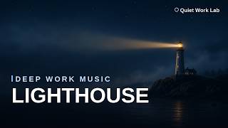 Deep Work Music — Lighthouse Watch for Coding, Writing & All-Night Focus
