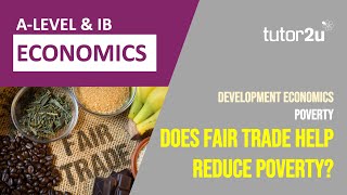 Does FairTrade Reduce Poverty?  Development Economics