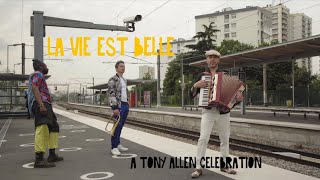 Fixi &amp; Nicolas Giraud feat. Djeuhdjoah - A Tony Allen Celebration : LA VIE EST BELLE - clip officiel