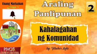 Araling Panlipunan 2 I Week 3 I First Quarter I KAHALAGAHAN NG KOMUNIDAD