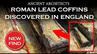 Rare Roman Lead Coffins Discovered in Surrey, England | Ancient Architects