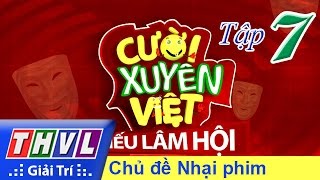 Cười Xuyên Việt - Tiếu Lâm Hội Tập 7 Full HD