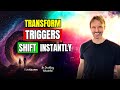 How triggers can shift you instantly to your imagined reality
