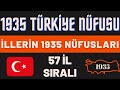 1935 Nüfus Sayımına Göre İl Nüfusları - Değişime Şaşıracaksınız - Türkiye'nin 1935 Nüfusu - 57 İL