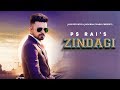 Zindagi   full  ps rai punjabi songs 2019