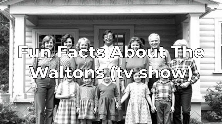 Fun Facts About The Waltons (tv show)