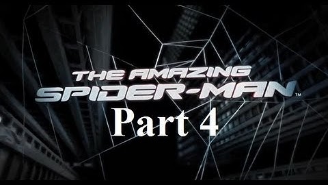 The Amazing Spider man - Walkthrough Gameplay - Part 4 (X360 PS3 PC)