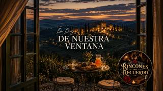 La Luz de Nuestra Ventana ❤️ | Balada Romántica Clásica |Rincones del Recuerdo