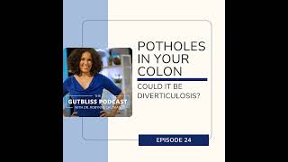 Potholes in Your Colon: Could it be Diverticulosis?