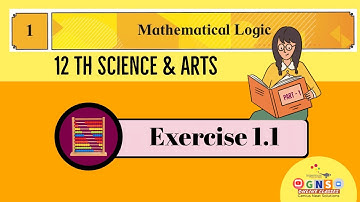 Mathematical logic exercise 1.1  [ 12th Science & Arts ]   Maths Part - 1 Syllabus 2020