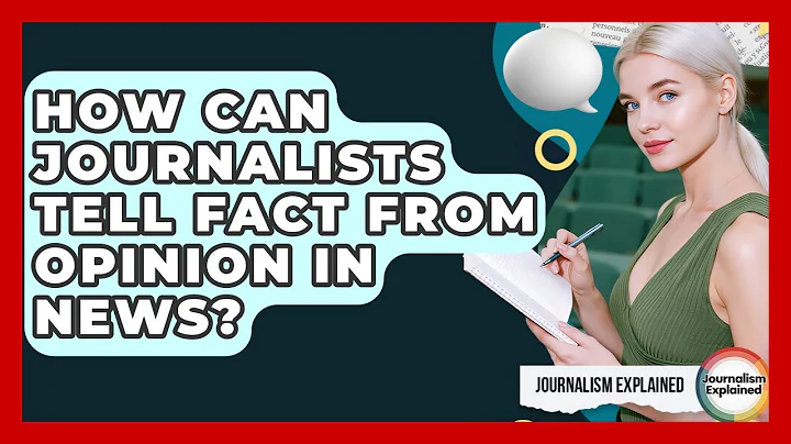 How Can Journalists Tell Fact From Opinion In News? - Journalism Explained