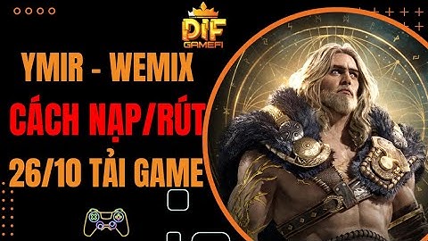 [Legend of YMIR] Cách Nạp Rút Wemix - YMT Đón Chờ Siêu Phẩm | 28/10 Khởi Chạy