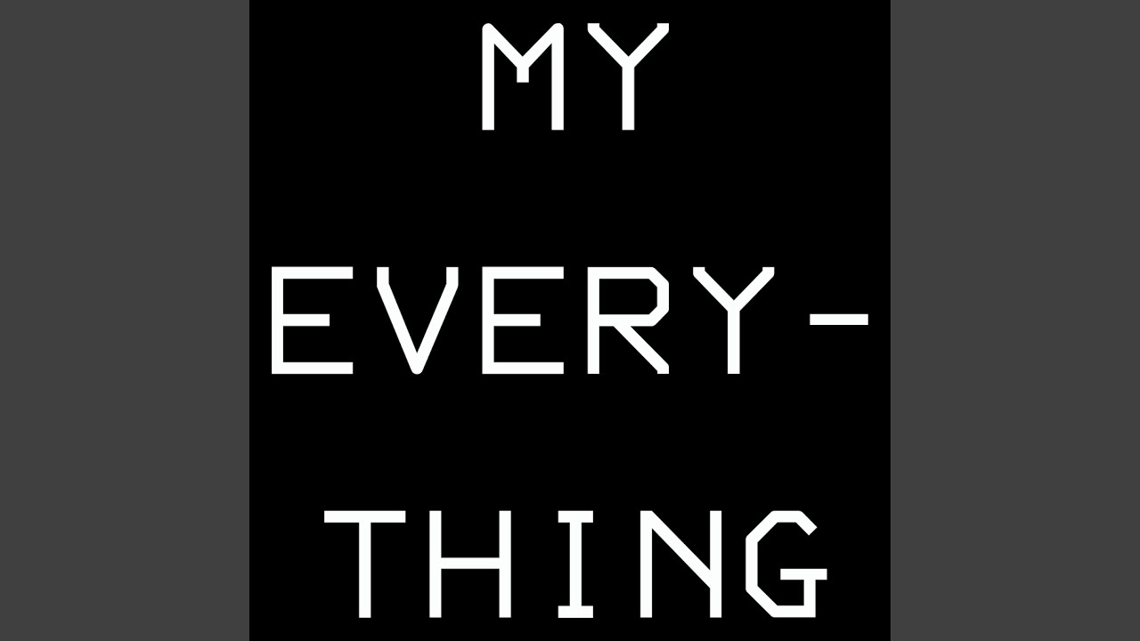 My Everything