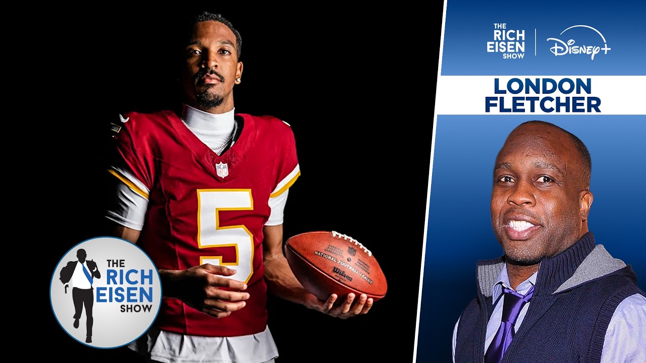 London Fletcher on Jayden Daniels and the Commanders’ New-Look Offense | The Rich Eisen Show