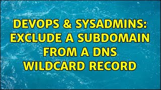 DevOps & SysAdmins: exclude a subdomain from a dns wildcard record
