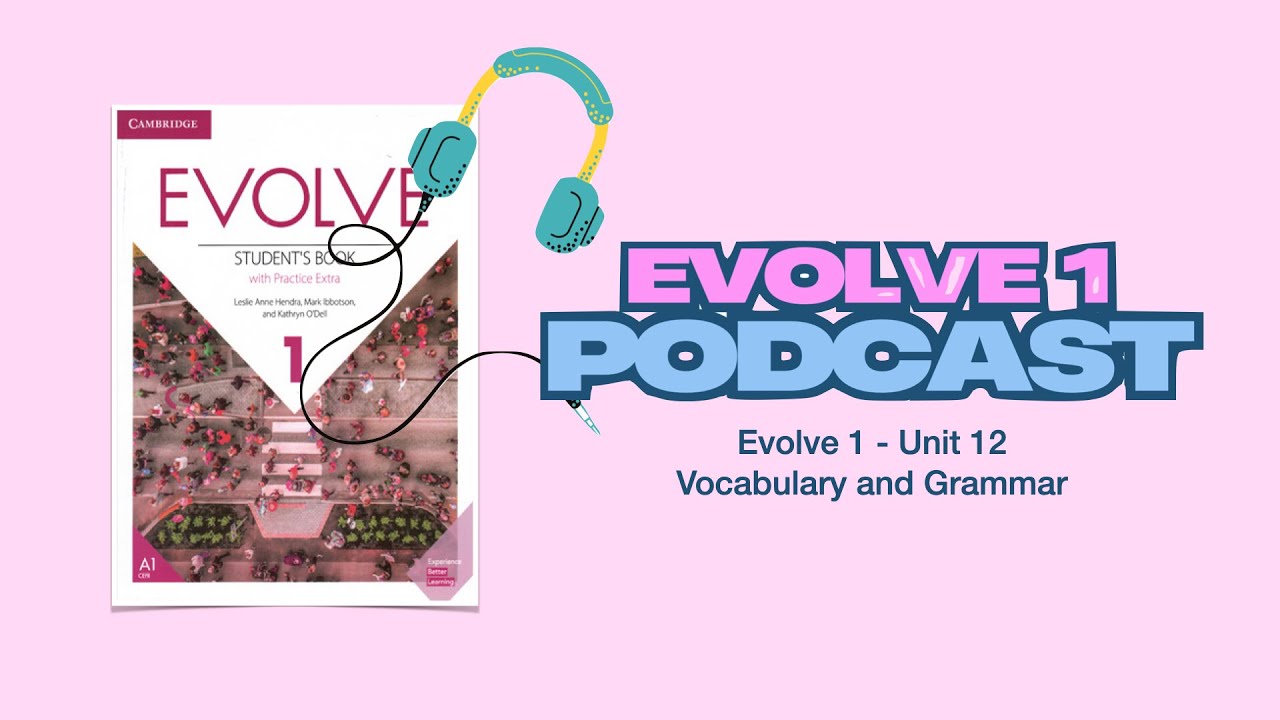 Evolve 1 - Unit 12 Podcast - YouTube