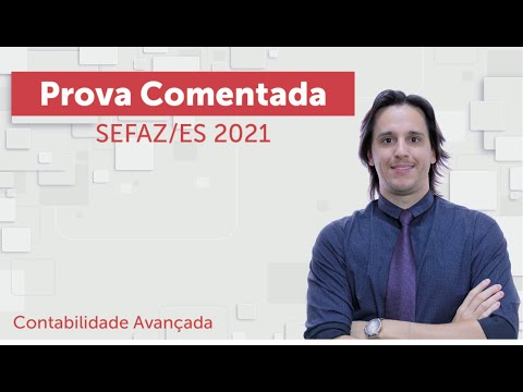 SEFAZ/ES 2021 - Prova de Contabilidade Avançada - Banca FGV
