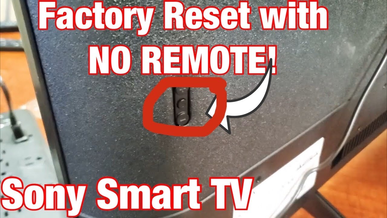 Sony Smart Tv: How To Hard Factory Reset Without Remote (Use Buttons On Tv)