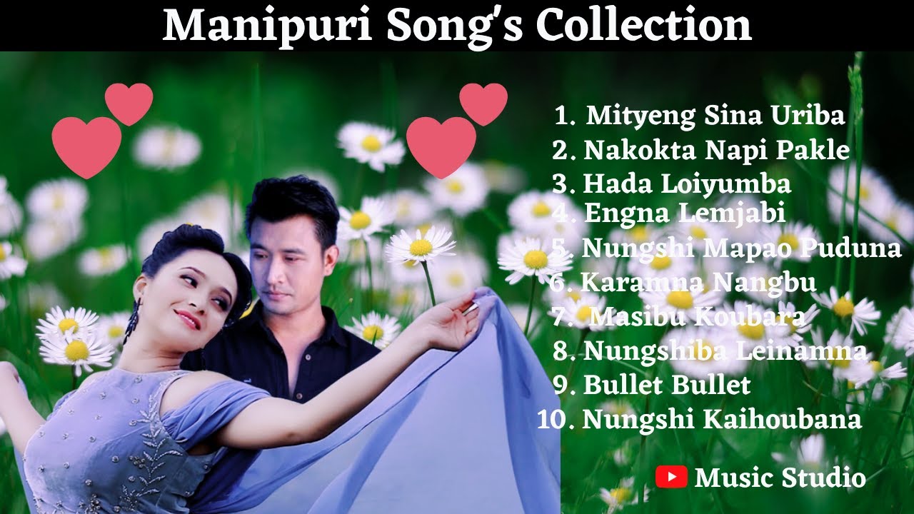 Manipuri Songs Collection  Manipuri Songs