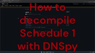 How to Decompile Schedule 1 with DNSpy