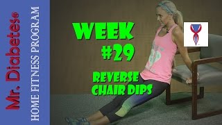 Week - Mr. Diabetes Home Fitness Program - Reverse Chair Dips