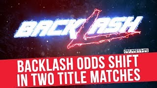 Backlash Betting Odds Shift In Two Matches