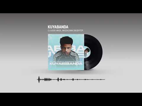 Claudio wade ft knosazana daughter KUYABANDA.