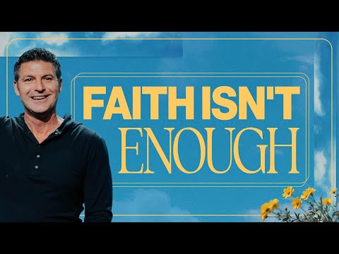 Why Your Faith Isn’t Working (And How to Fix It) | Scott Baugh