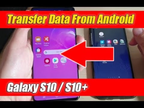 Galaxy S10 / S10+: How to Transfer Data Over From Older Android Phone