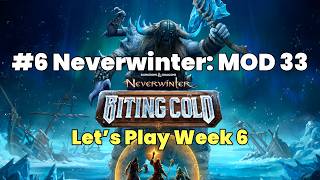 #6 Neverwinter Module 33: Biting Cold — Week 6 Campaign Gameplay | Let's Play | Full Walkthrough