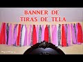 Banner de tiras de tela / Fabric strips banner