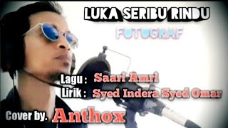 Download Lagu LUKA SERIBU RINDU_Fotograf || Cover by. Anthox#terbaru MP3