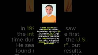 Jack Ma: how one internet search sparked a $500 billion empire Wealth