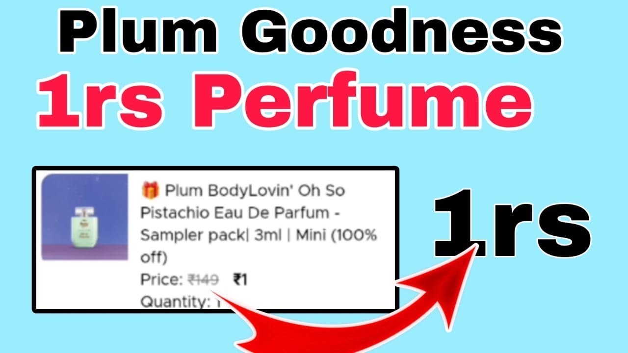 Plum goodness 1rs Perfume loot 