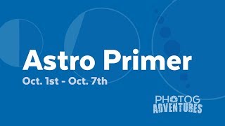 Milky Way & Moon Astro Primer | Oct. 1st | Milky Way Photography